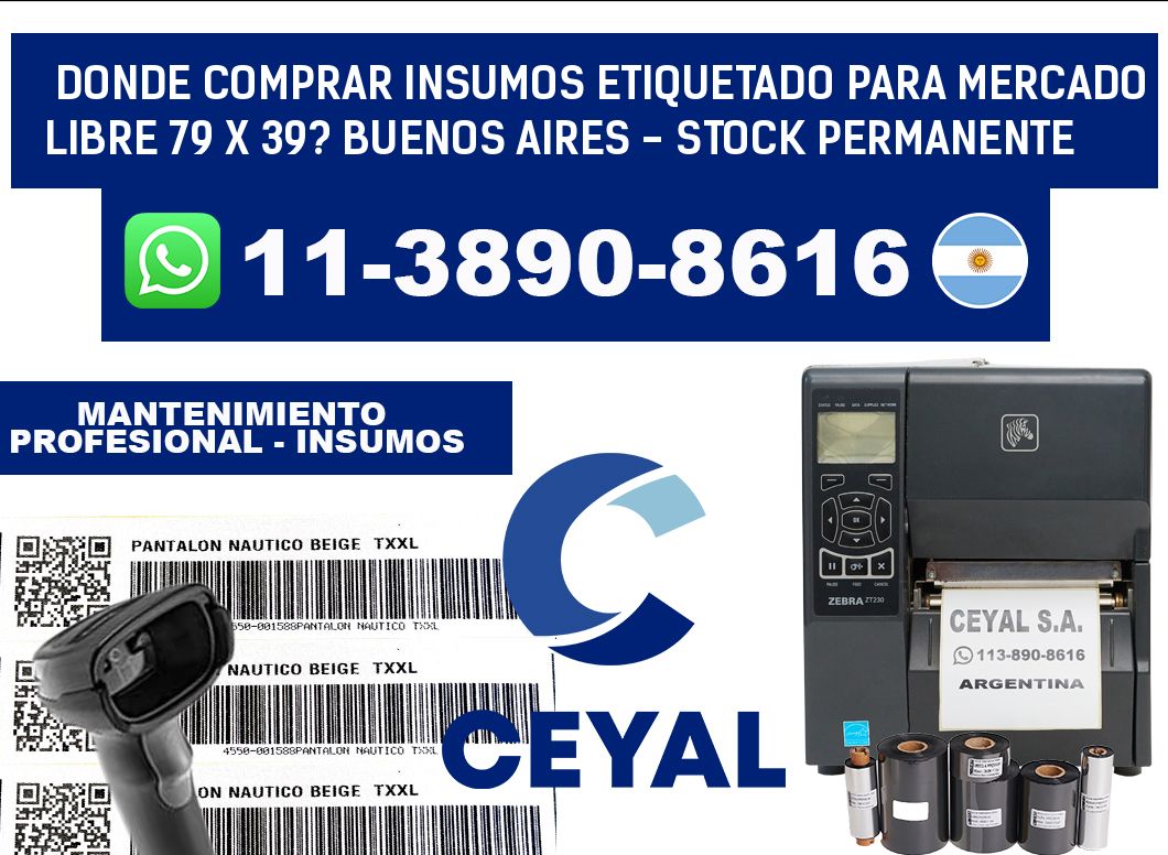 Donde Comprar insumos etiquetado para mercado libre 79 x 39? Buenos Aires - Stock permanente