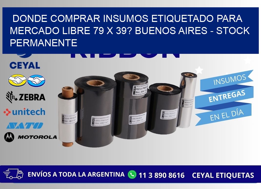 Donde Comprar insumos etiquetado para mercado libre 79 x 39? Buenos Aires - Stock permanente