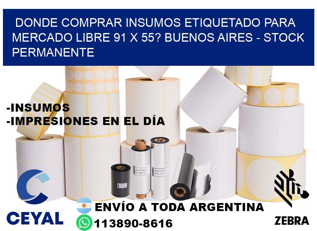 Donde Comprar insumos etiquetado para mercado libre 91 x 55? Buenos Aires - Stock permanente