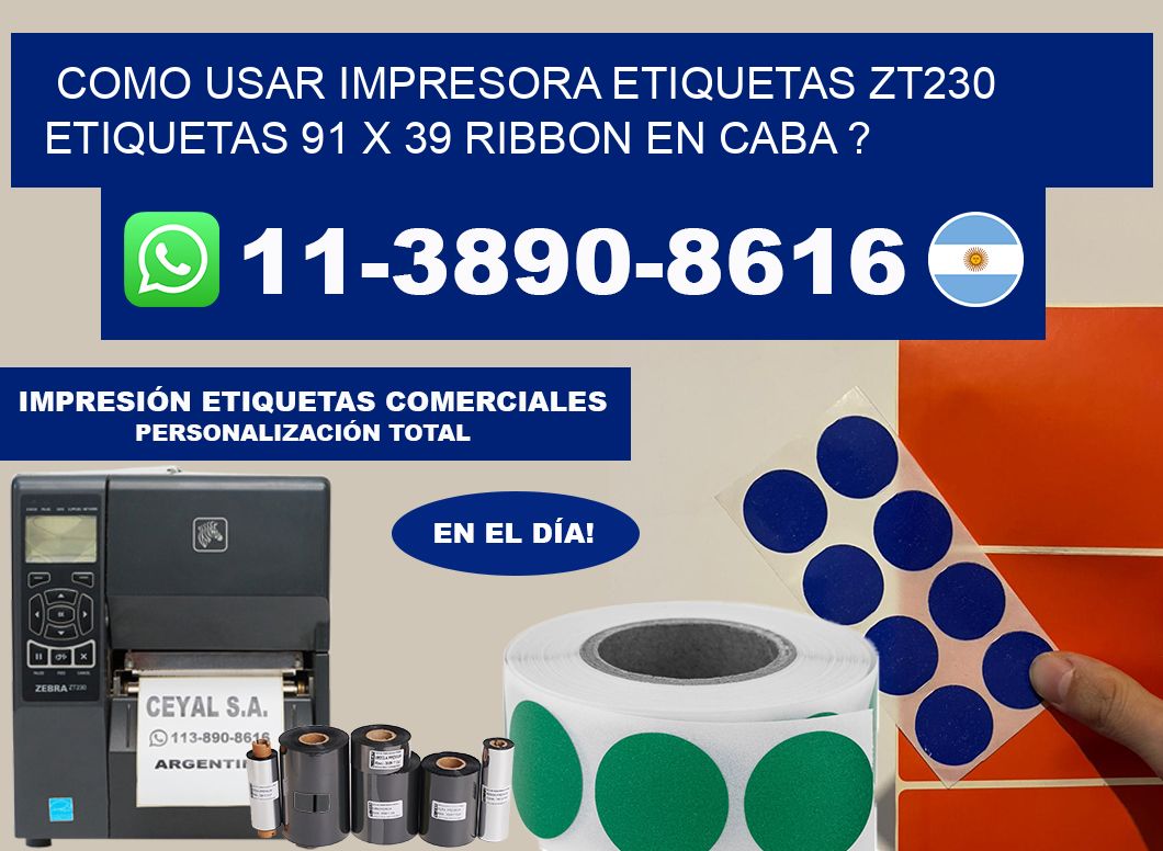 como usar impresora etiquetas zt230 etiquetas 91 x 39 ribbon en CABA ?
