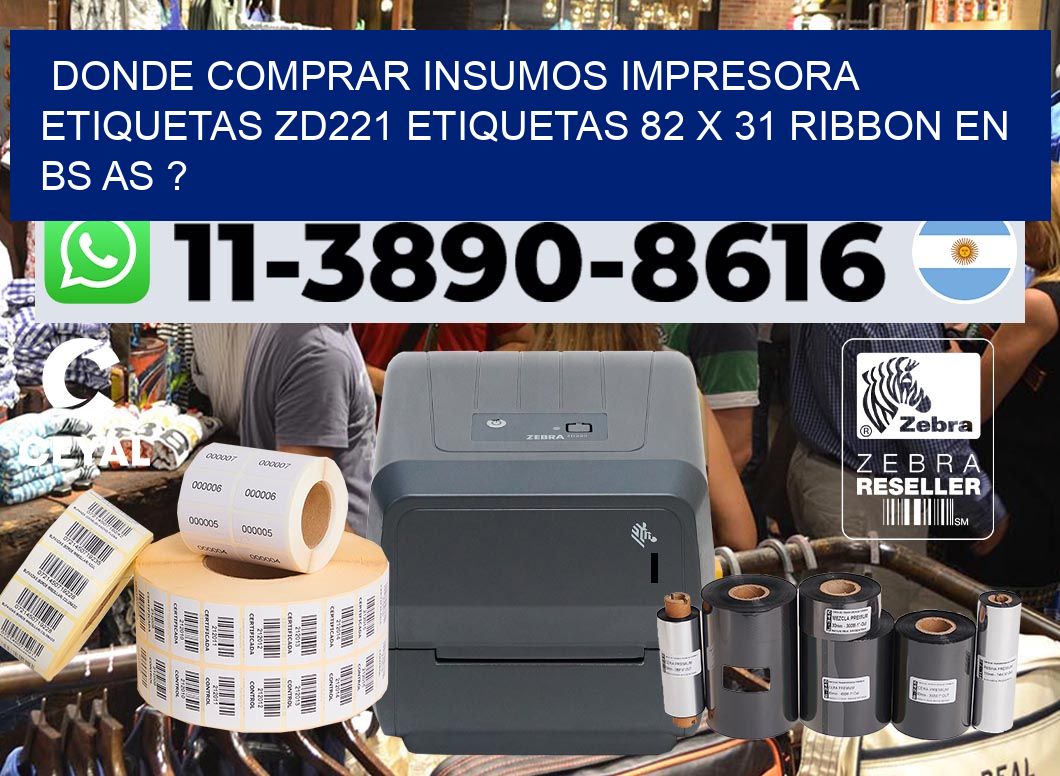 donde comprar insumos impresora etiquetas zd221 etiquetas 82 x 31 ribbon en BS AS ?