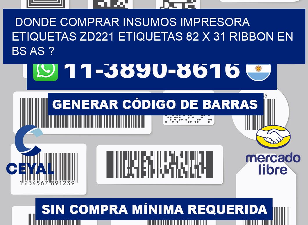 donde comprar insumos impresora etiquetas zd221 etiquetas 82 x 31 ribbon en BS AS ?