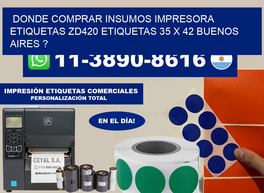 donde comprar insumos impresora etiquetas zd420 etiquetas 35 x 42 Buenos Aires ?