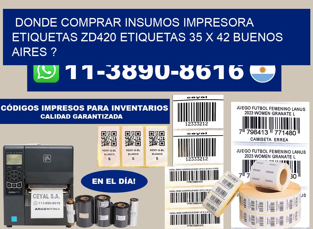 donde comprar insumos impresora etiquetas zd420 etiquetas 35 x 42 Buenos Aires ?