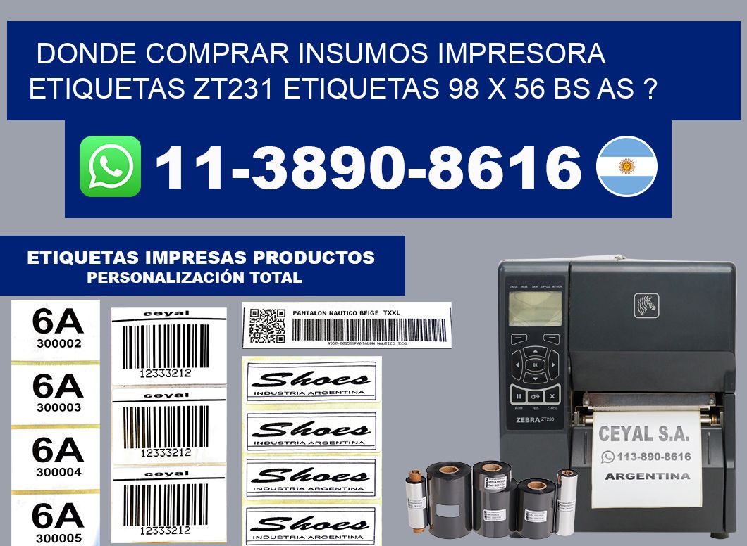 donde comprar insumos impresora etiquetas zt231 etiquetas 98 x 56 BS AS ?