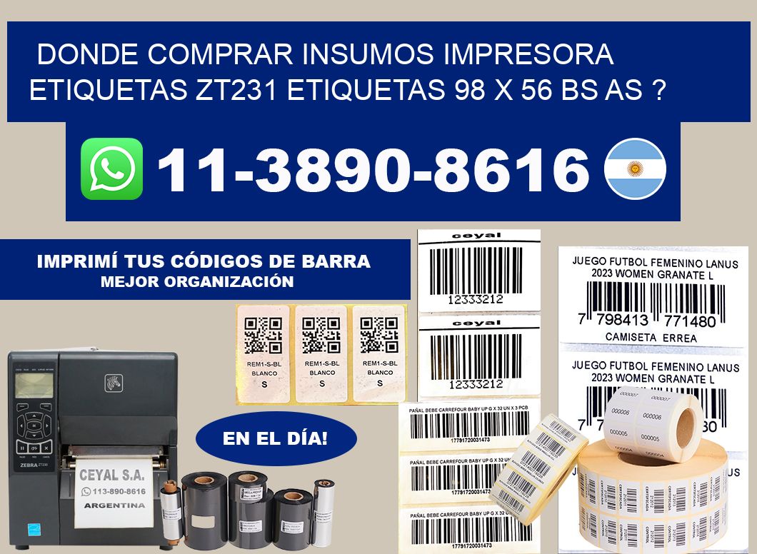 donde comprar insumos impresora etiquetas zt231 etiquetas 98 x 56 BS AS ?