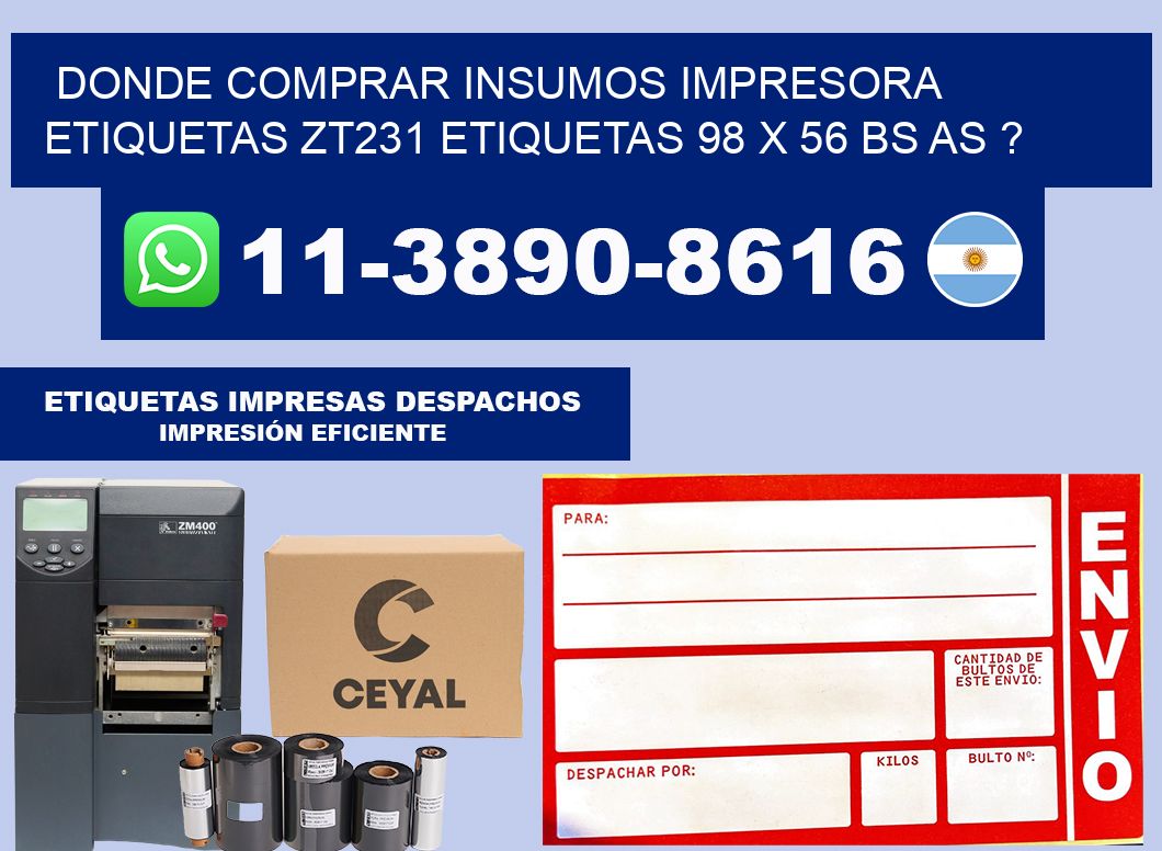 donde comprar insumos impresora etiquetas zt231 etiquetas 98 x 56 BS AS ?