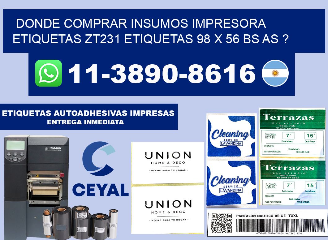 donde comprar insumos impresora etiquetas zt231 etiquetas 98 x 56 BS AS ?