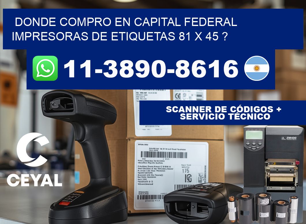 donde compro en capital federal impresoras de etiquetas 81 x 45 ?