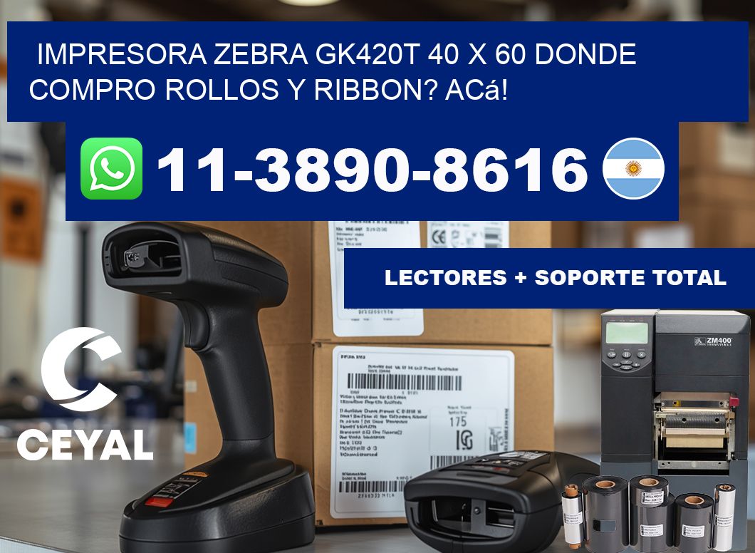impresora zebra gk420t 40 x 60 Donde compro rollos y ribbon? Acá!