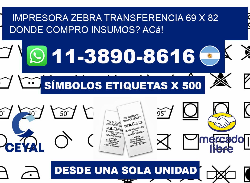 impresora zebra transferencia 69 x 82 Donde compro insumos? Acá!