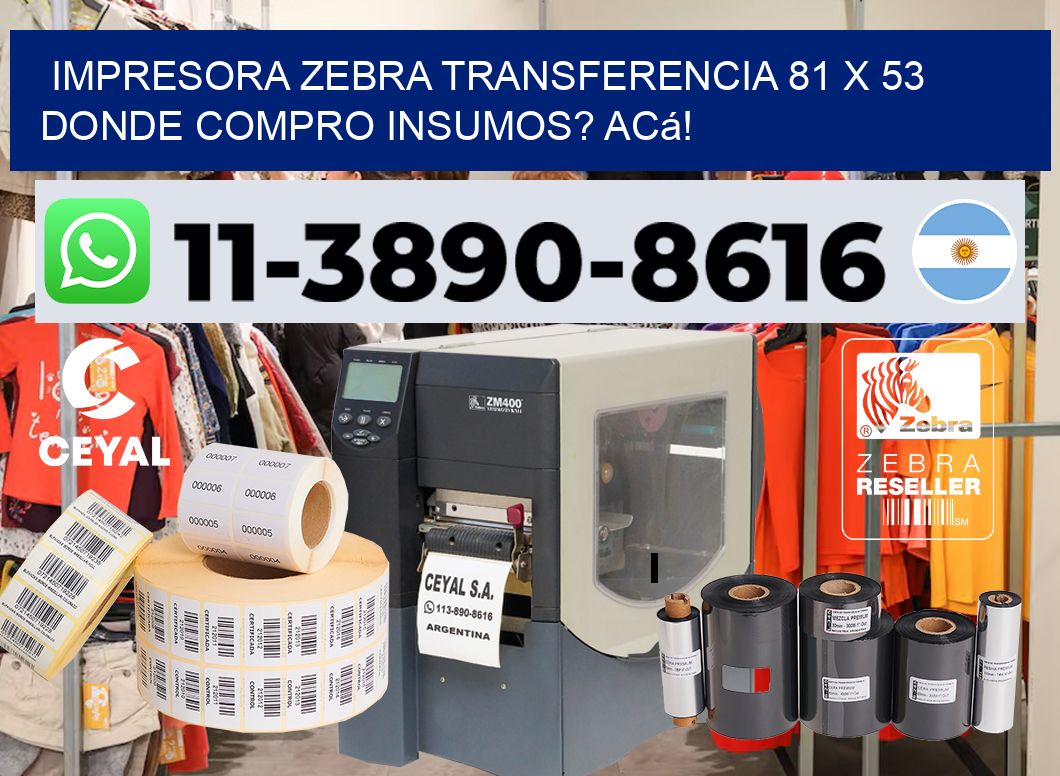 impresora zebra transferencia 81 x 53 Donde compro insumos? Acá!