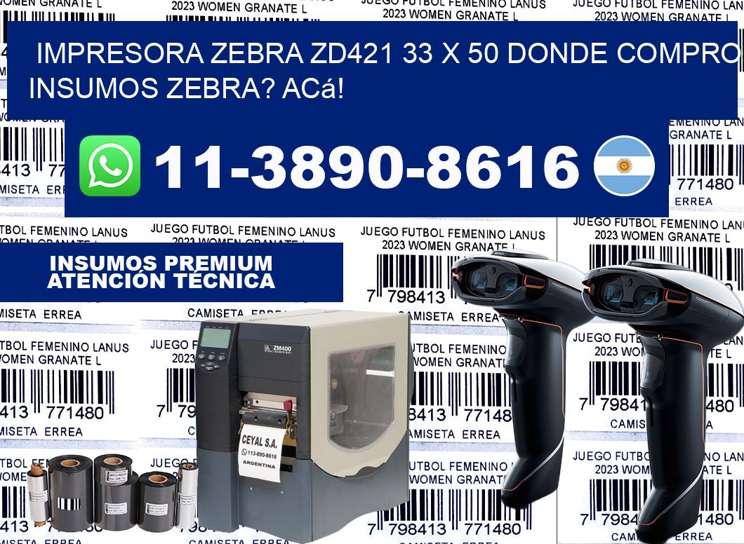 impresora zebra zd421 33 x 50 Donde compro insumos zebra? Acá!