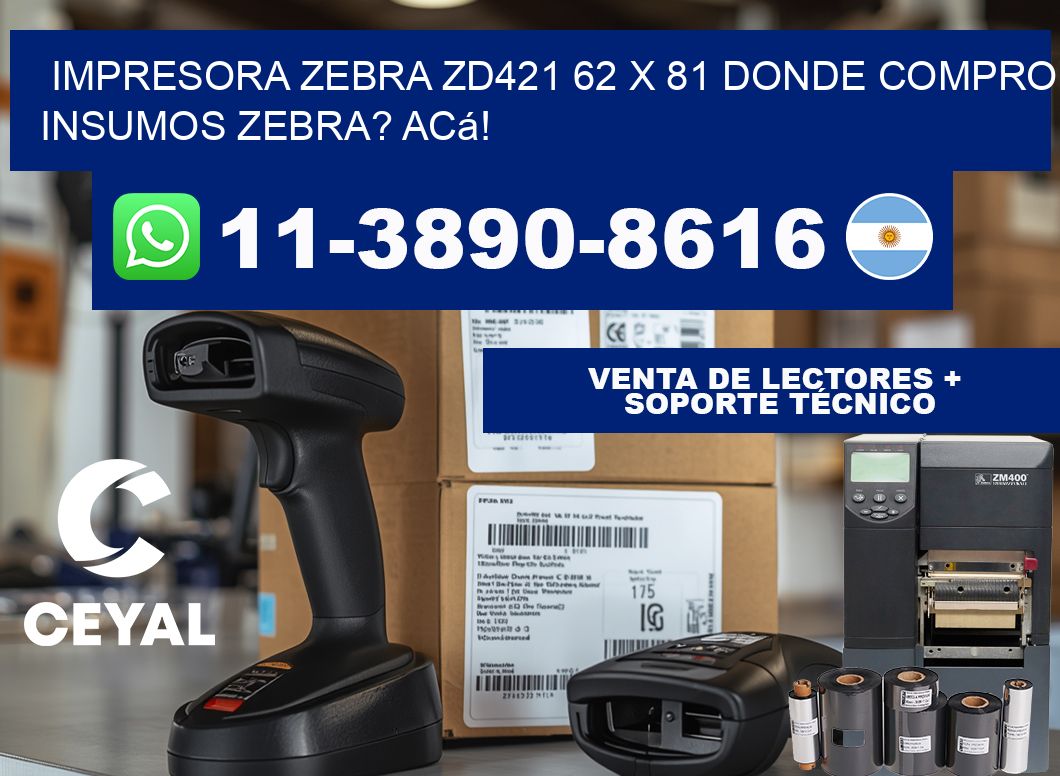 impresora zebra zd421 62 x 81 Donde compro insumos zebra? Acá!