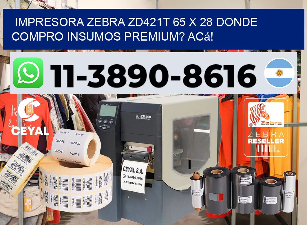 impresora zebra zd421t 65 x 28 Donde compro insumos premium? Acá!