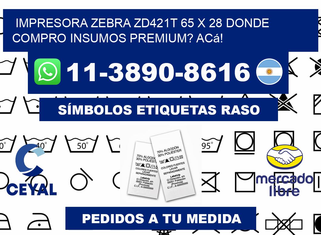 impresora zebra zd421t 65 x 28 Donde compro insumos premium? Acá!