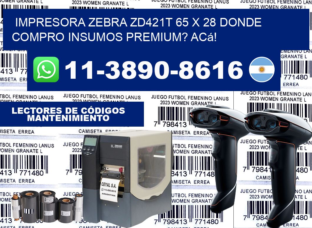 impresora zebra zd421t 65 x 28 Donde compro insumos premium? Acá!