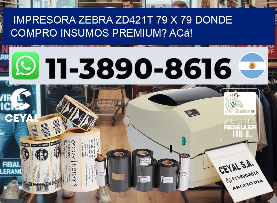 impresora zebra zd421t 79 x 79 Donde compro insumos premium? Acá!