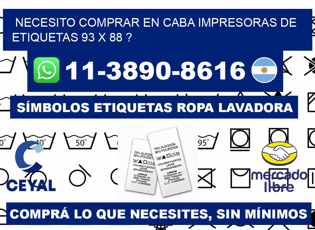 necesito comprar en CABA impresoras de etiquetas 93 x 88 ?
