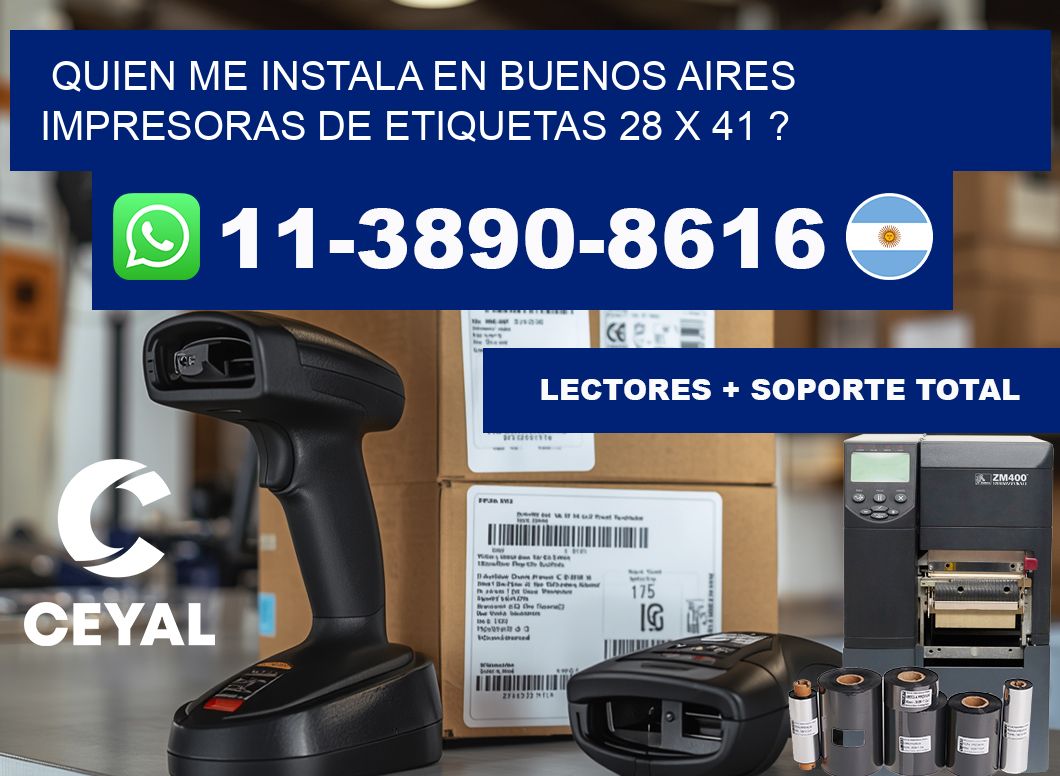 quien me instala en buenos aires impresoras de etiquetas 28 x 41 ?
