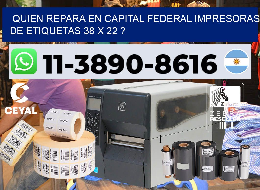 quien repara en capital federal impresoras de etiquetas 38 x 22 ?