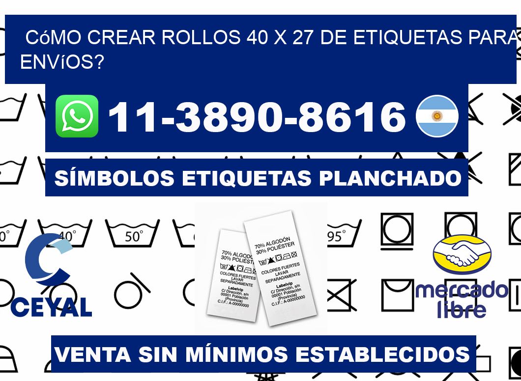 Cómo crear rollos 40 x 27 de etiquetas para envíos?