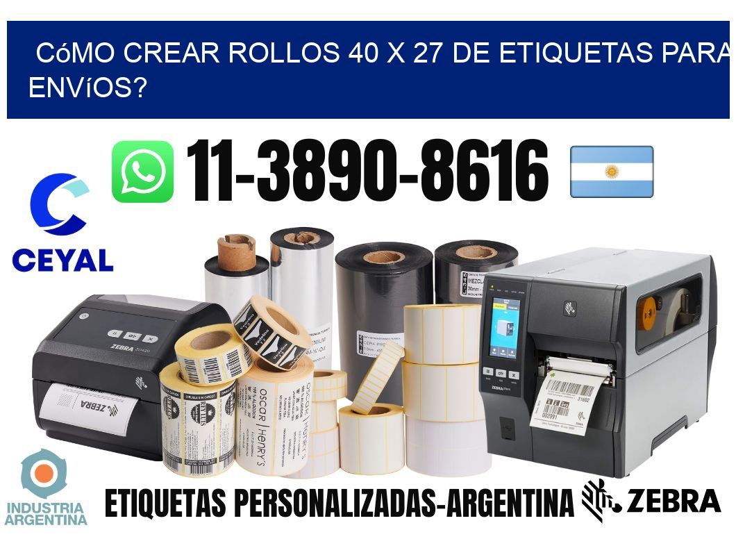 Cómo crear rollos 40 x 27 de etiquetas para envíos?