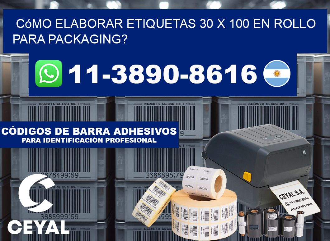 Cómo elaborar etiquetas 30 x 100 en rollo para packaging?