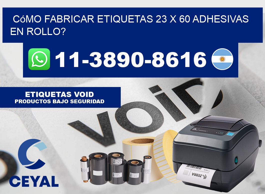 Cómo fabricar etiquetas 23 x 60 adhesivas en rollo?
