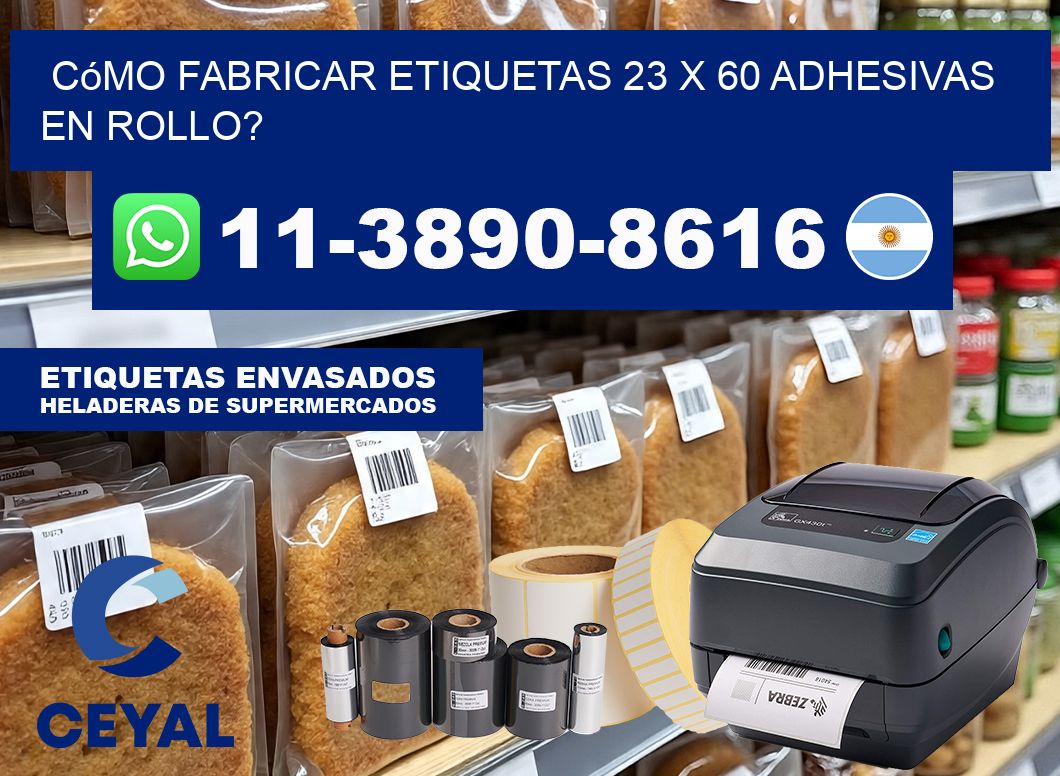 Cómo fabricar etiquetas 23 x 60 adhesivas en rollo?