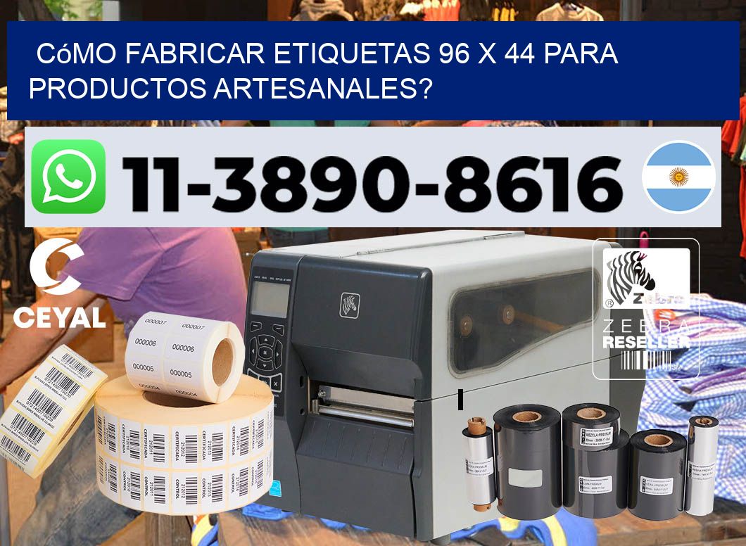 Cómo fabricar etiquetas 96 x 44 para productos artesanales?