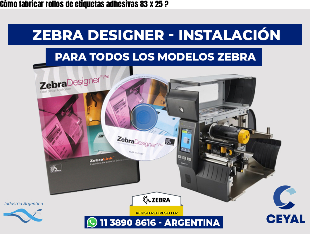 Cómo fabricar rollos de etiquetas adhesivas 83 x 25 ?