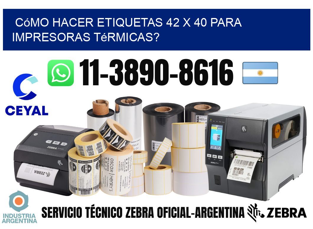Cómo hacer etiquetas 42 x 40 para impresoras térmicas?