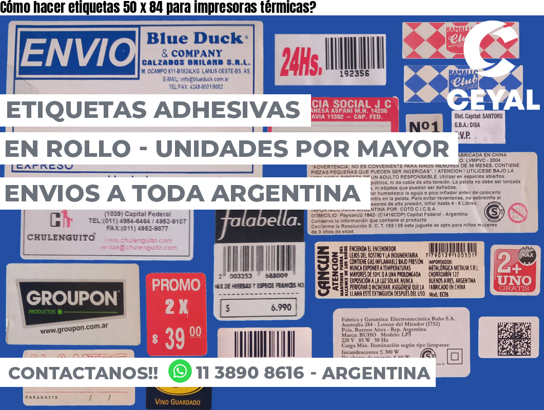 Cómo hacer etiquetas 50 x 84 para impresoras térmicas?