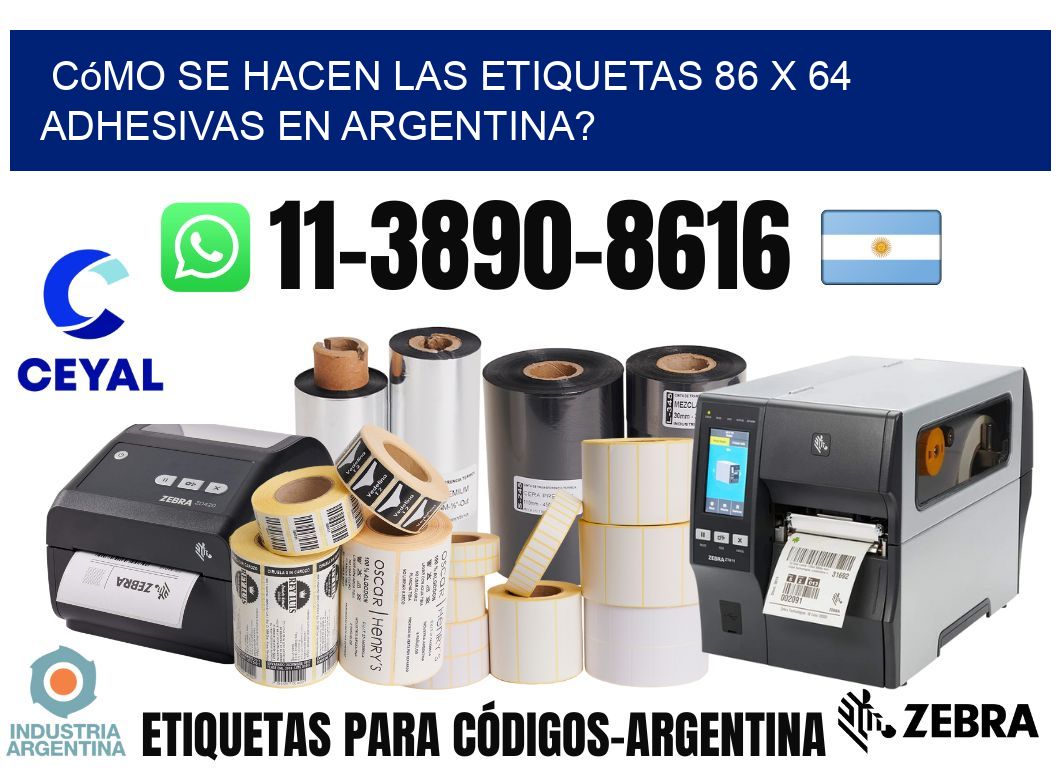 Cómo se hacen las etiquetas 86 x 64 adhesivas en Argentina?