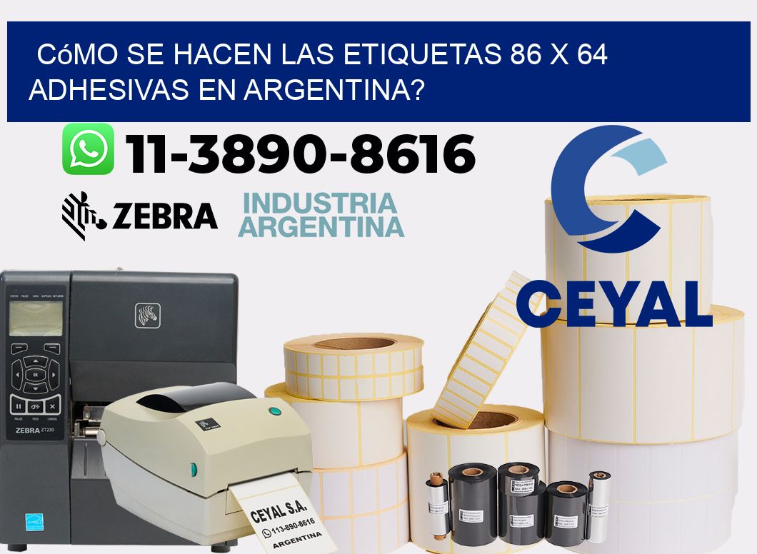 Cómo se hacen las etiquetas 86 x 64 adhesivas en Argentina?