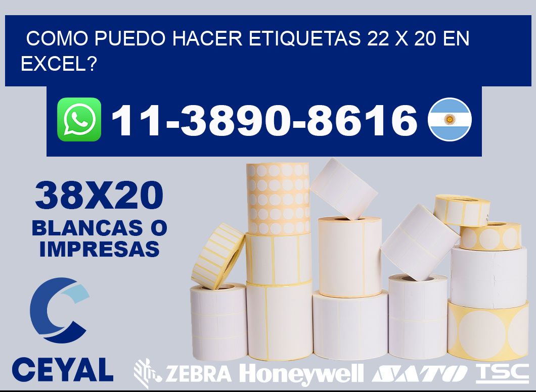como puedo hacer etiquetas 22 x 20 en excel?