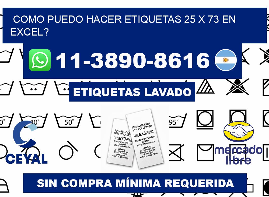 como puedo hacer etiquetas 25 x 73 en excel?