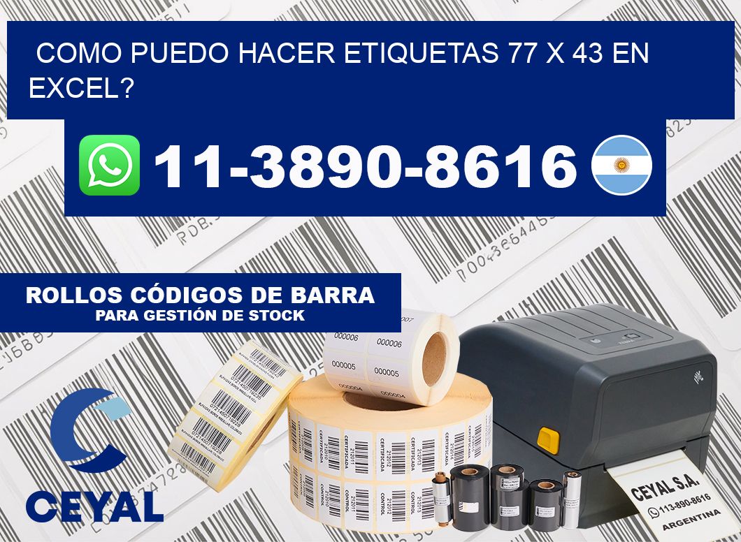 como puedo hacer etiquetas 77 x 43 en excel?