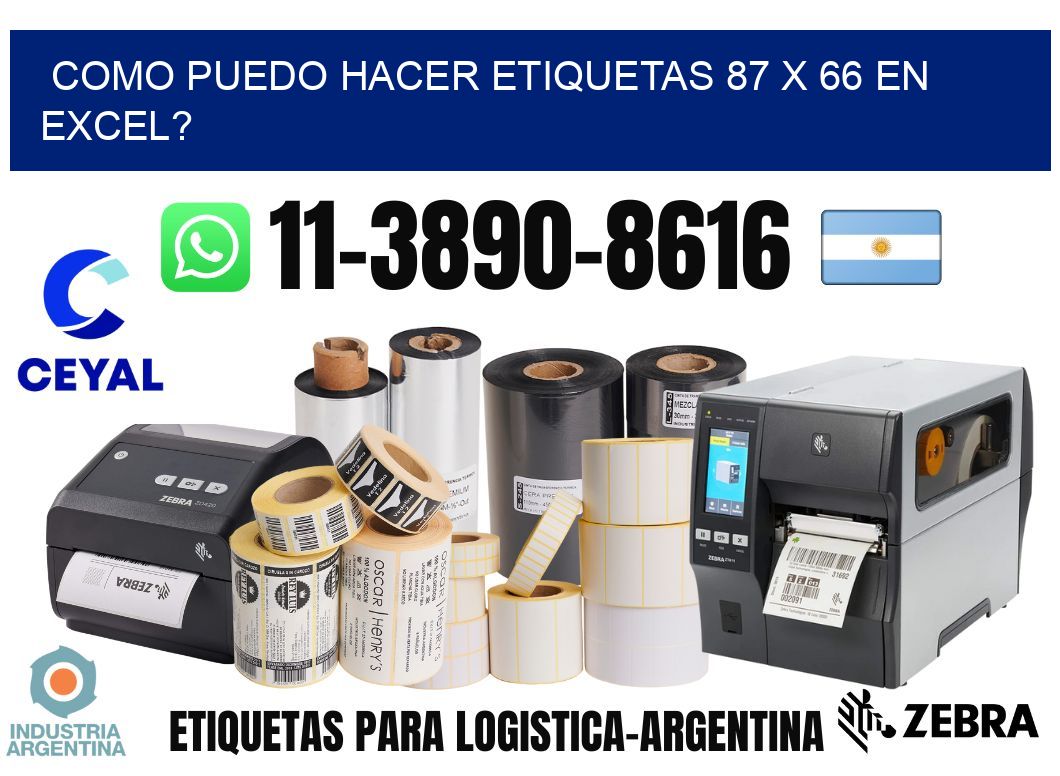 como puedo hacer etiquetas 87 x 66 en excel?