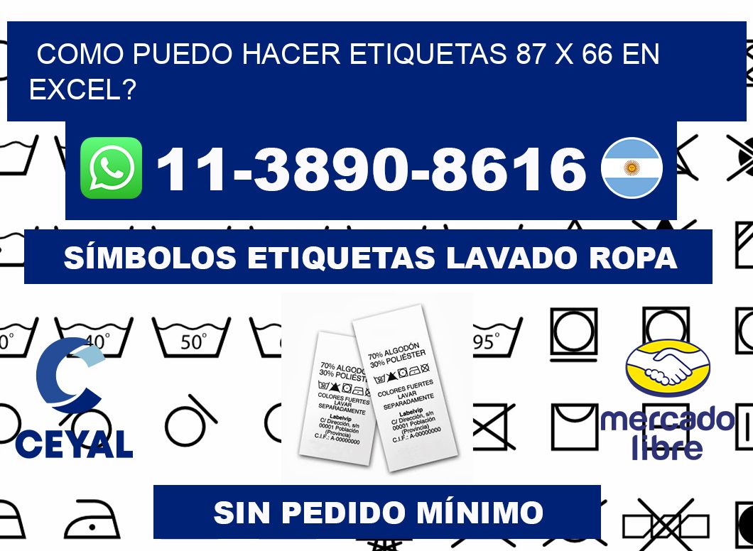 como puedo hacer etiquetas 87 x 66 en excel?