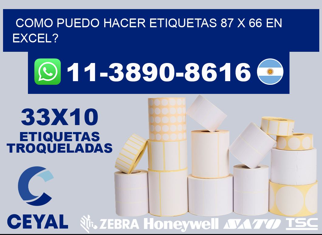 como puedo hacer etiquetas 87 x 66 en excel?