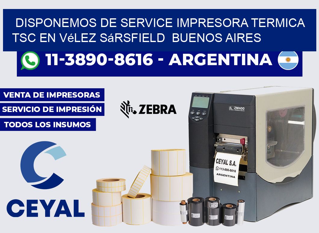 disponemos de service impresora termica TSC en Vélez Sársfield  Buenos Aires