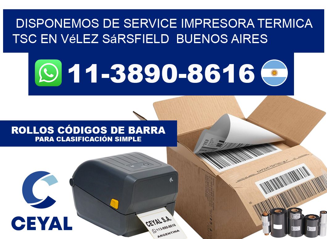 disponemos de service impresora termica TSC en Vélez Sársfield  Buenos Aires