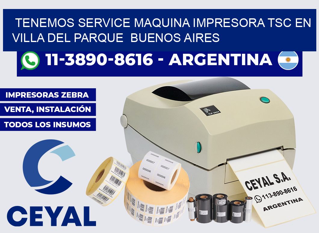 tenemos service Maquina impresora TSC en Villa del Parque  Buenos Aires