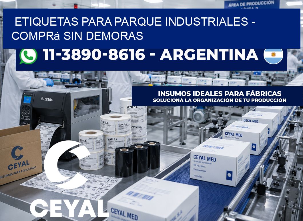 ETIQUETAS PARA PARQUE INDUSTRIALES - Comprá sin demoras