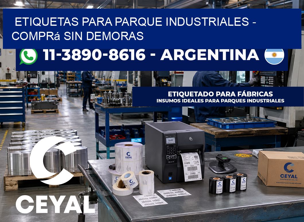 ETIQUETAS PARA PARQUE INDUSTRIALES - Comprá sin demoras