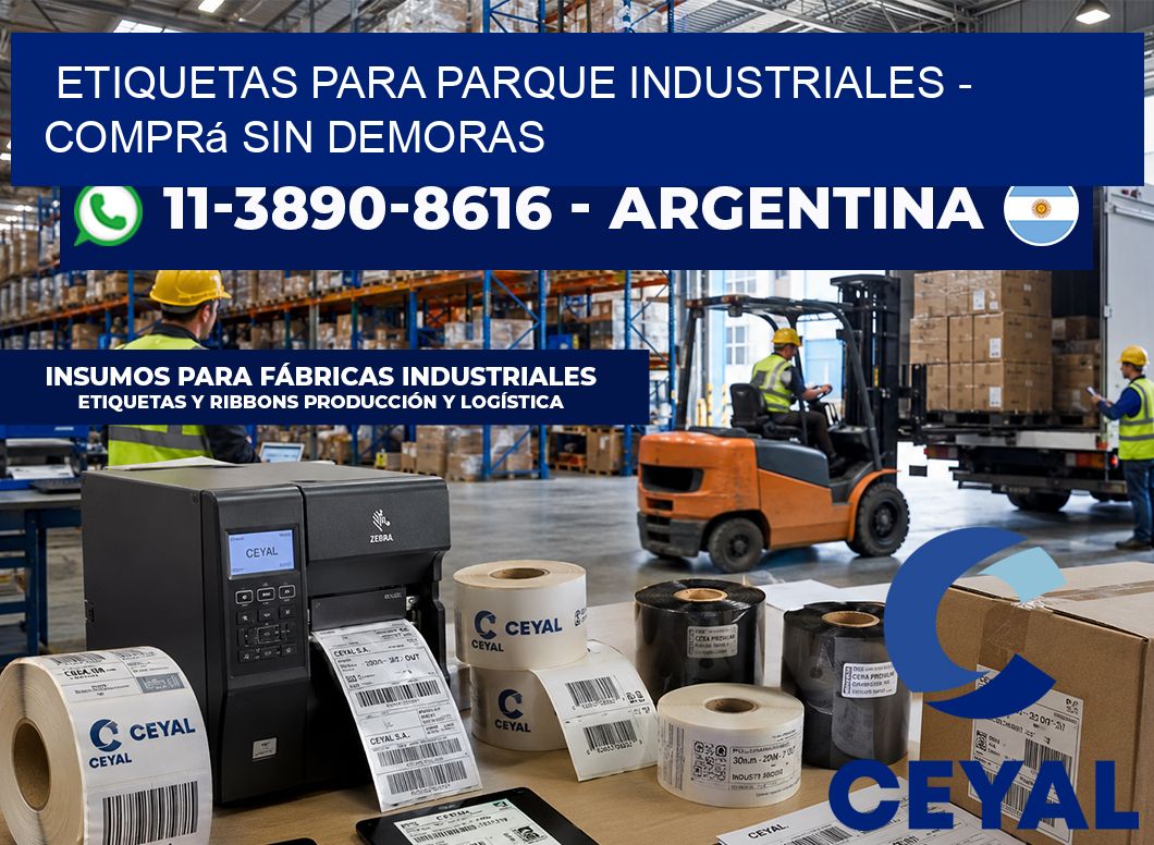 ETIQUETAS PARA PARQUE INDUSTRIALES - Comprá sin demoras