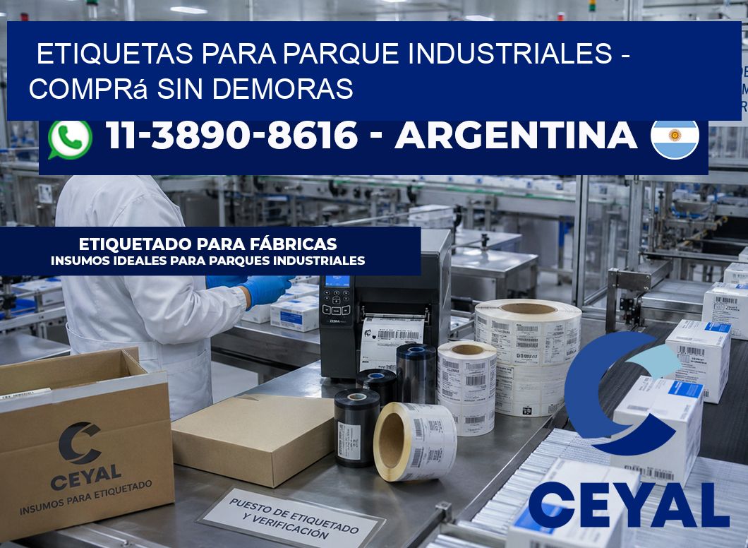 ETIQUETAS PARA PARQUE INDUSTRIALES - Comprá sin demoras