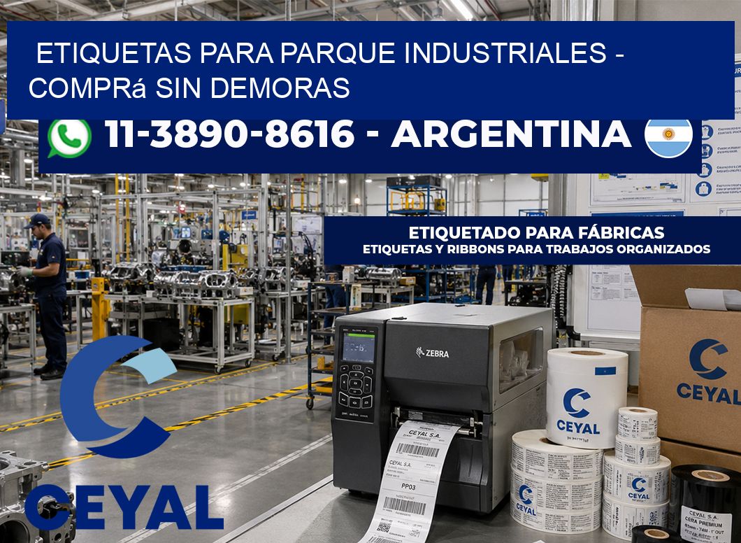 ETIQUETAS PARA PARQUE INDUSTRIALES – Comprá sin demoras